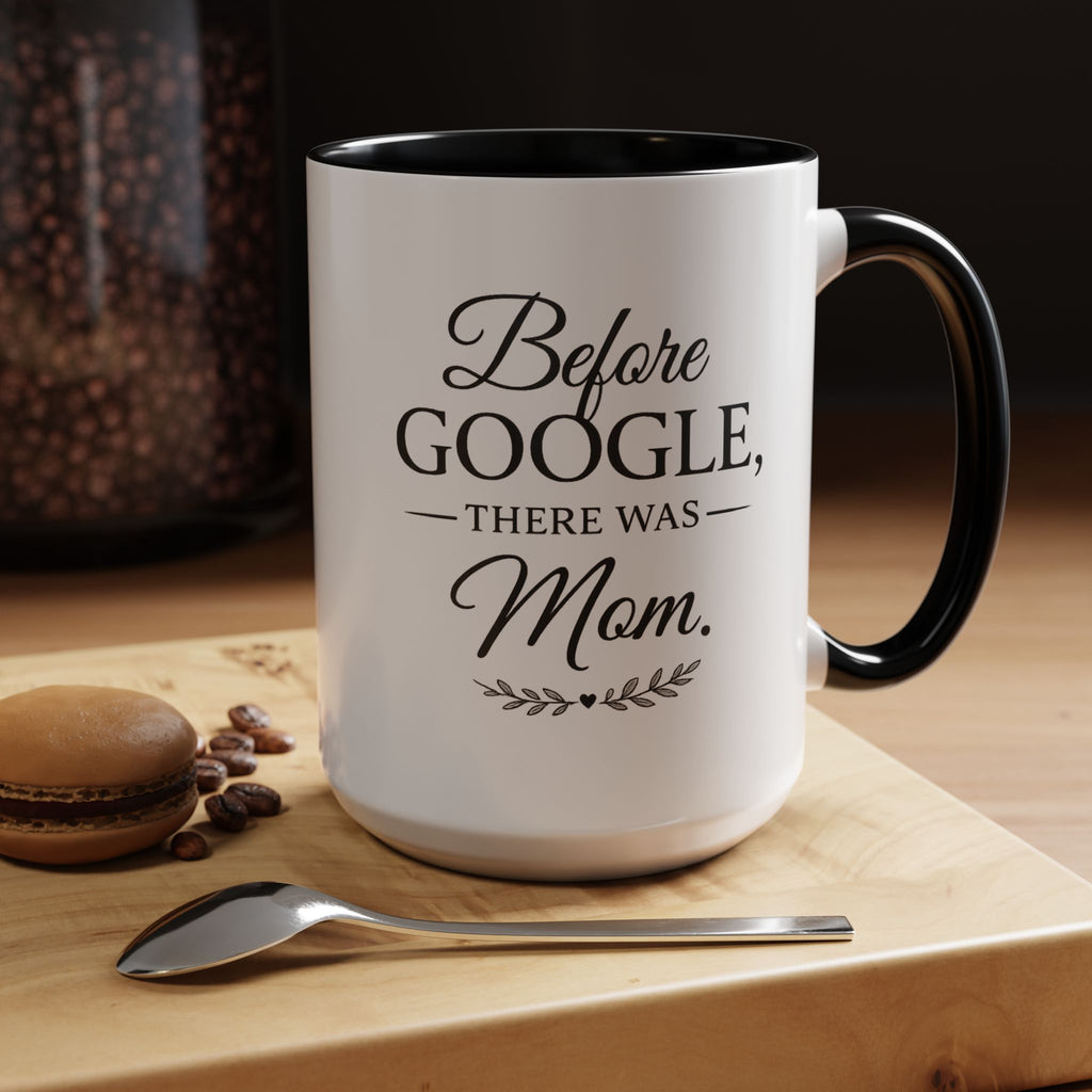 Accent Coffee Mug — Before Google, There Was Mom™