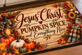 Jesus Christ, Pumpkin Spice & Everything Nice Fall Doormat