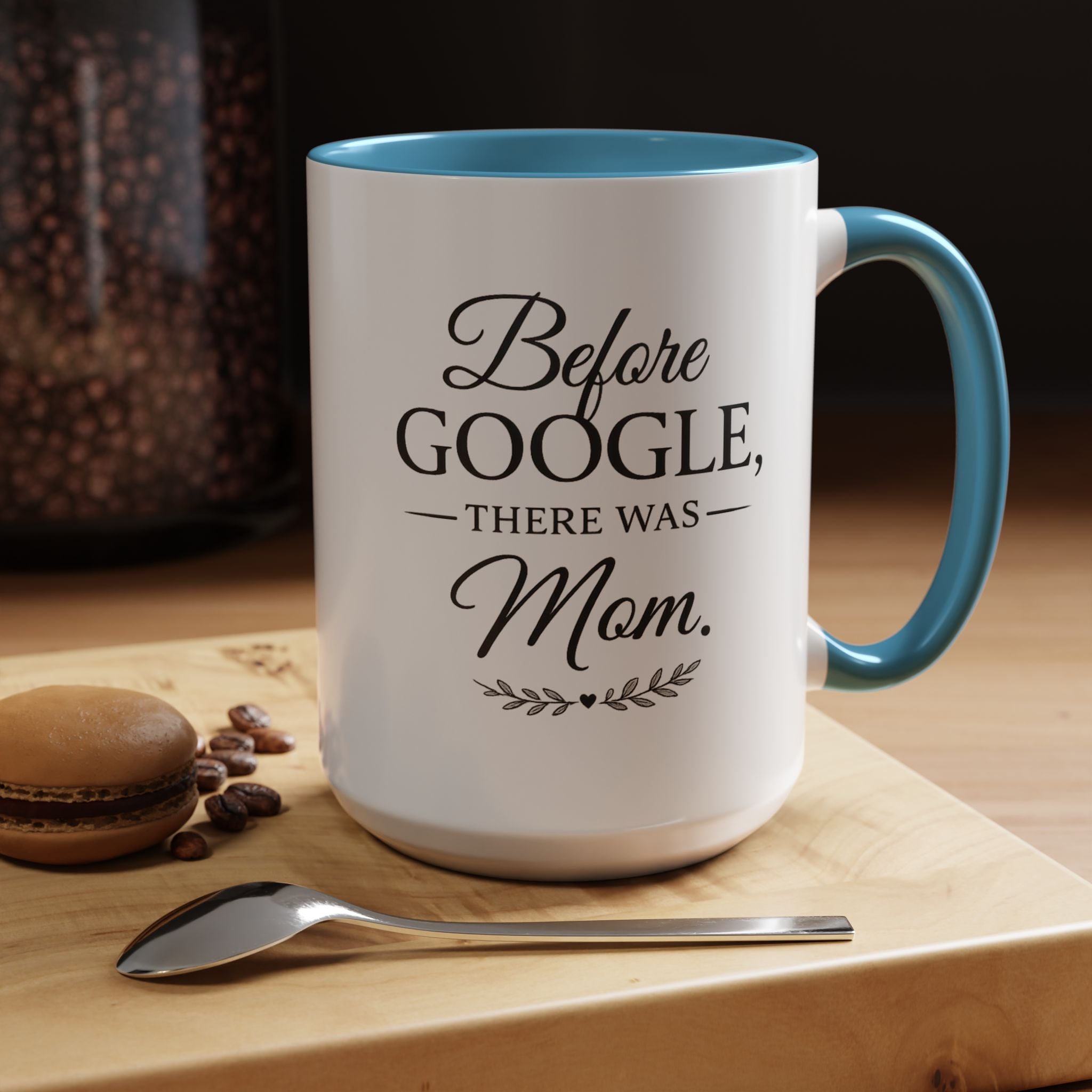 Accent Coffee Mug — Before Google, There Was Mom™